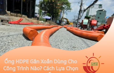 Ống HDPE Gân Xoắn Dùng Cho Công Trình Nào? Cách Lựa Chọn Quy Cách Ống Theo Từng Hạng Mục Cáp Ngầm